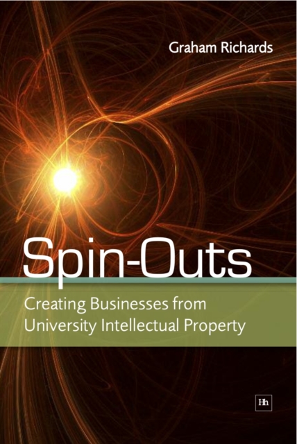 Spin-Outs : Creating Businesses from University Intellectual Property, EPUB eBook