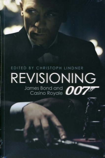 Revisioning 007 - James Bond and Casino Royale, Paperback / softback Book