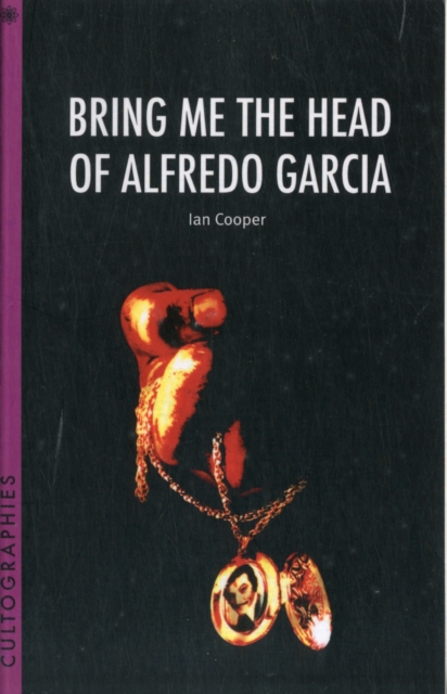 Bring Me the Head of Alfredo Garcia, Paperback / softback Book