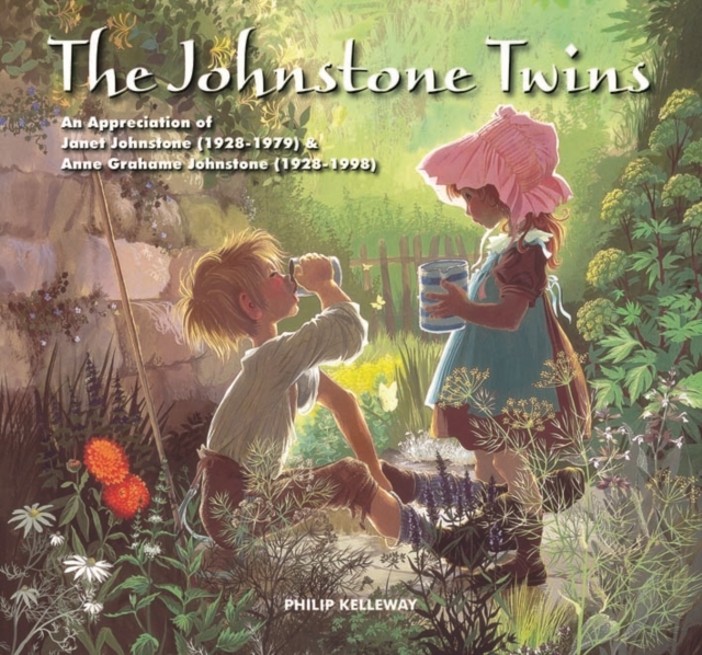 The Johnstone Twins : An Appreciation of Janet Johnstone (1928-1979) & Anne Grahame Johnstone (1928-1998), Hardback Book