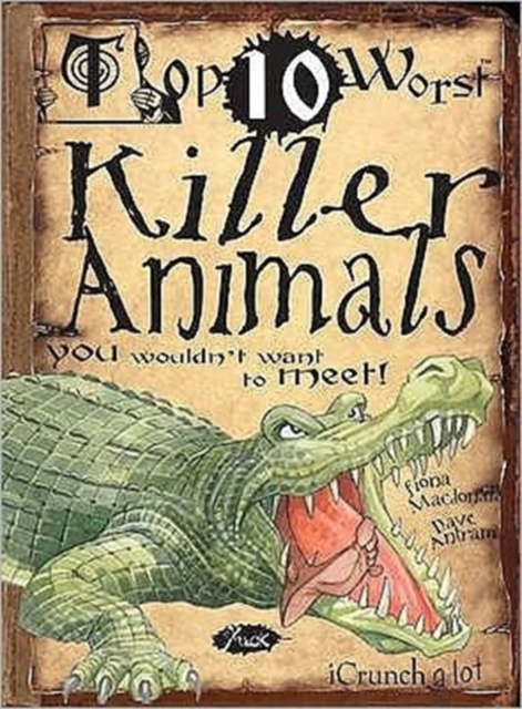 Killer Animals You Wouldn't Want To Meet, Hardback Book