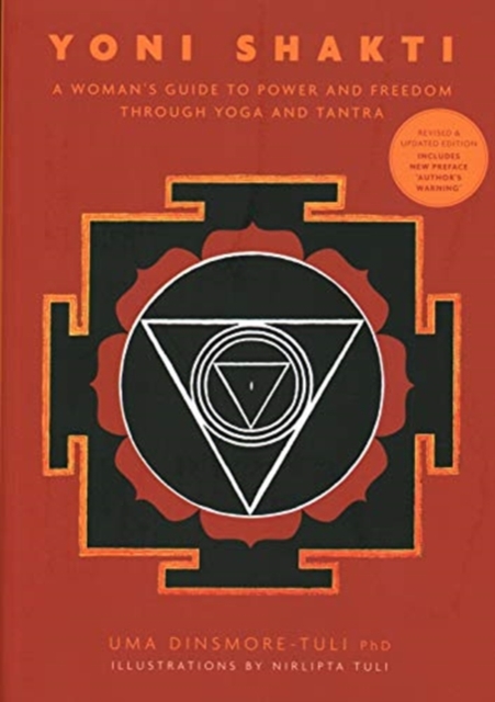 Yoni Shakti : A woman's guide to power and freedom through yoga and tantra, Paperback / softback Book