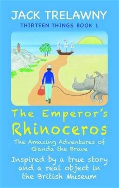 The Emperor's Rhinoceros : The Amazing Adventures of Ganda the Brave, Paperback / softback Book