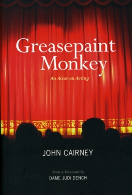 Greasepaint Monkey : An Actor on Acting, Paperback / softback Book