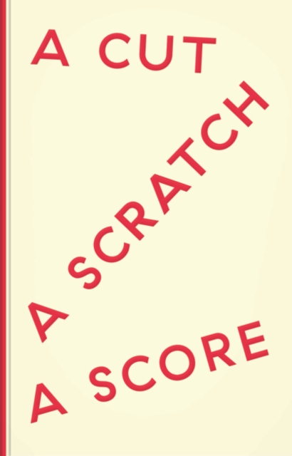 A Cut a Scratch a Score, Paperback / softback Book