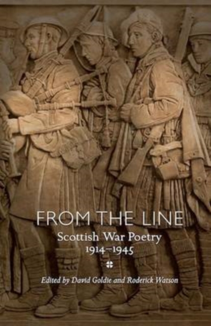 From the Line : Scottish War Poetry 1914-1945, Hardback Book