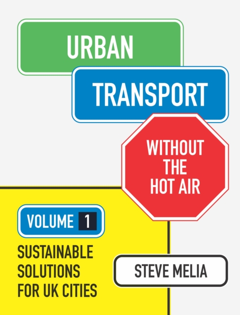 Urban Transport without the hot air : Volume 1: Sustainable solutions for UK cities, Paperback / softback Book