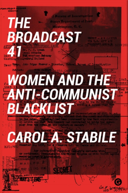 The Broadcast 41 : Women and the Anti-Communist Blacklist, PDF eBook