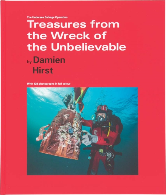 The Undersea Salvage Operation : Treasures from the Wreck of the Unbelievable, Hardback Book