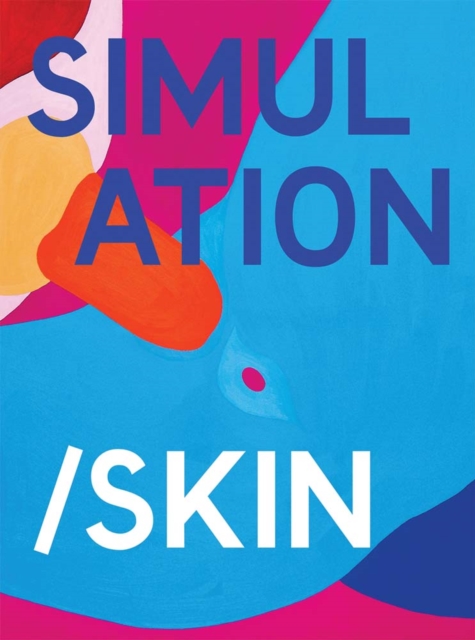 Simulation/Skin : Selected Works from the Murderme Collection, Hardback Book