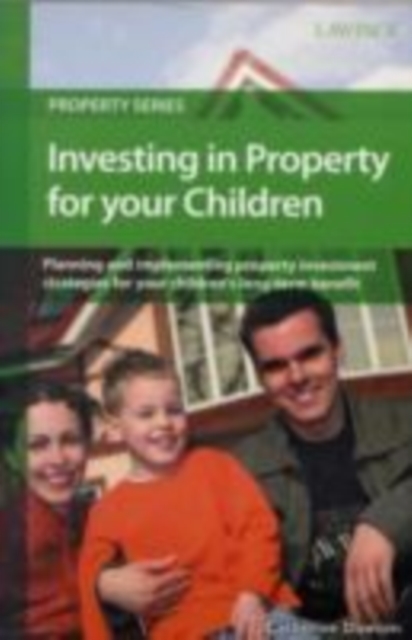 Investing in Property for your Children : Property investment strategies for your children's benefit, EPUB eBook