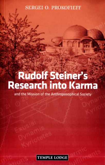 Rudolf Steiner's Research into Karma : and the Mission of the Anthroposophical Society, Paperback / softback Book
