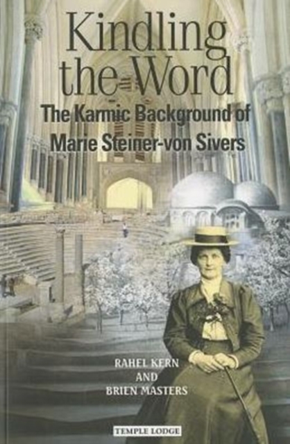 Kindling the Word : The Karmic Background of Marie Steiner-von Sivers, Paperback / softback Book