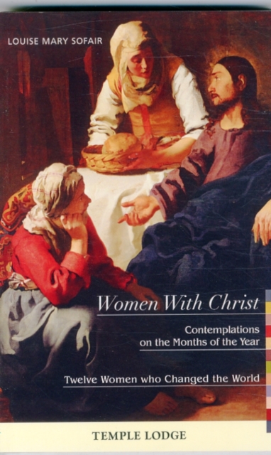 Women with Christ : Contemplations on the Months of the Year - Twelve Women Who Changed the World, Paperback / softback Book