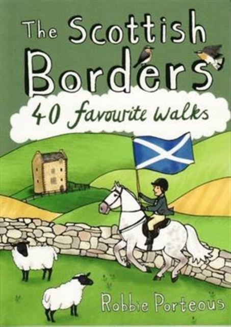 The Scottish Borders : 40 Favourite Walks, Paperback / softback Book