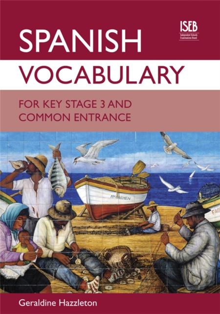 Spanish Vocabulary for Key Stage 3 and Common Entrance, Paperback / softback Book