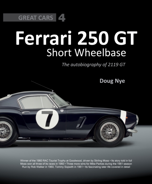 Ferrari 250 GT Short Wheelbase : The Autobiography of 2119 GT, Hardback Book