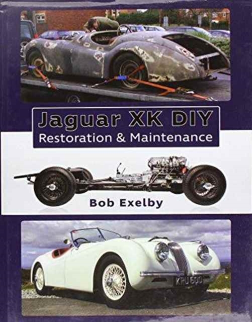 Jaguar XK DIY Restoration & Maintenance, Hardback Book