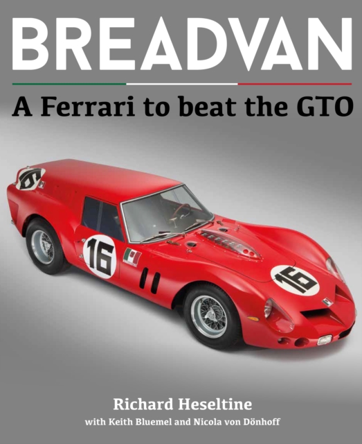 BREADVAN : A FERRARI TO BEAT THE GTO, Hardback Book