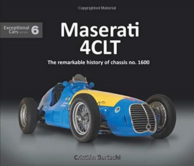 Maserati 4CLT : The remarkable history of chassis no. 1600, Hardback Book