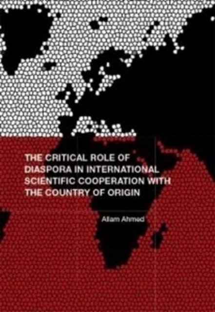 The Critical Role of Diaspora in Scientific Cooperation with Country of Origin, Paperback / softback Book