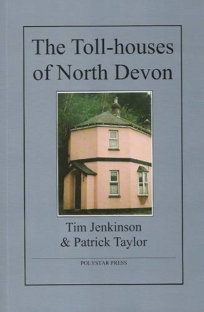 The Toll-houses of North Devon, Paperback / softback Book