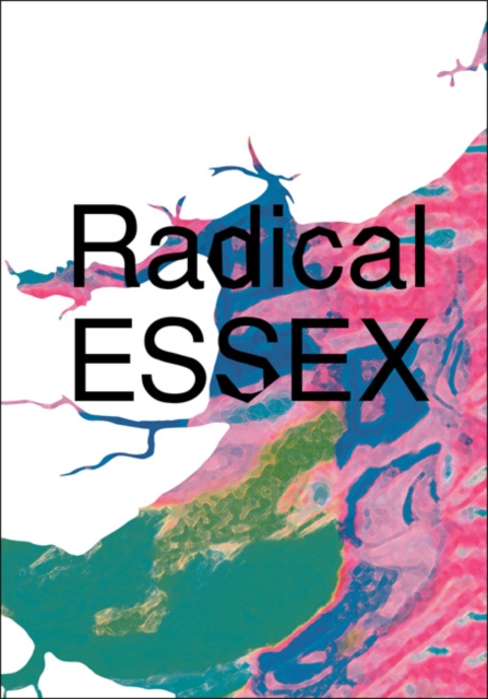 Radical ESSEX, Paperback / softback Book