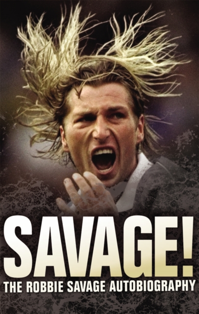 Savage! : The Robbie Savage Autobiography, EPUB eBook