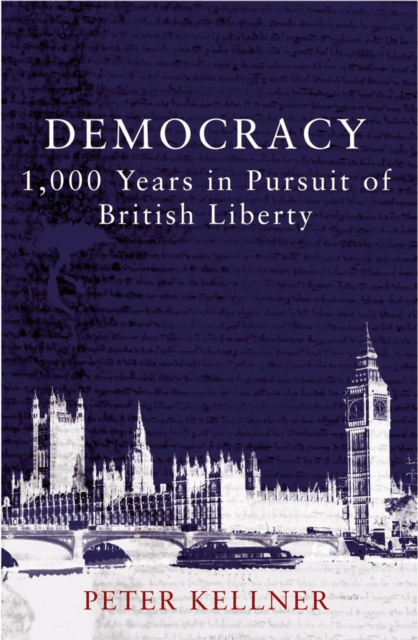 Democracy : 1,000 Years in Pursuit of British Liberty, EPUB eBook