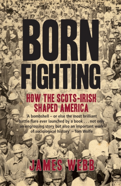 Born Fighting : How the Scots-Irish Shaped America, EPUB eBook