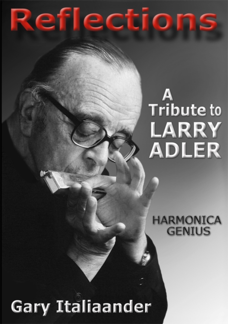 Reflections : A Tribute to Larry Adler, PDF eBook