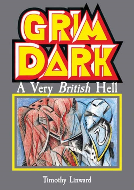 Grimdark : A Very British Hell, Paperback / softback Book