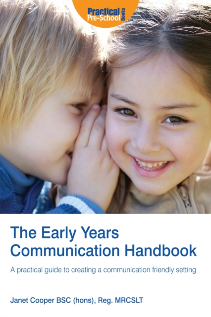The Early Years Communication Handbook : A Practical Guide to Creating a Communication-friendly Setting in the Early Years, Paperback / softback Book