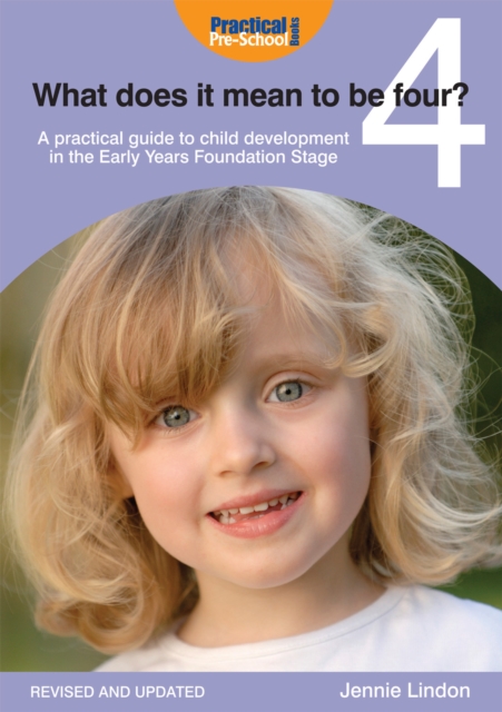 What Does it Mean to be Four? : A practical guide to child development in the Early Years Foundation Stage, PDF eBook