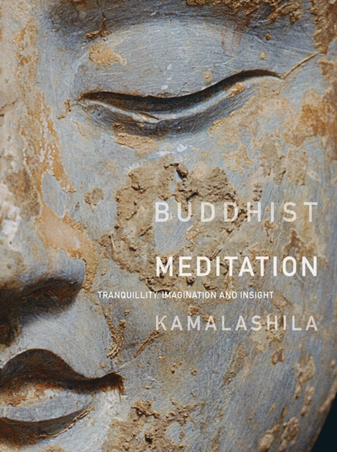 Buddhist Meditation : Tranquility, Imagination and Insight, Paperback / softback Book