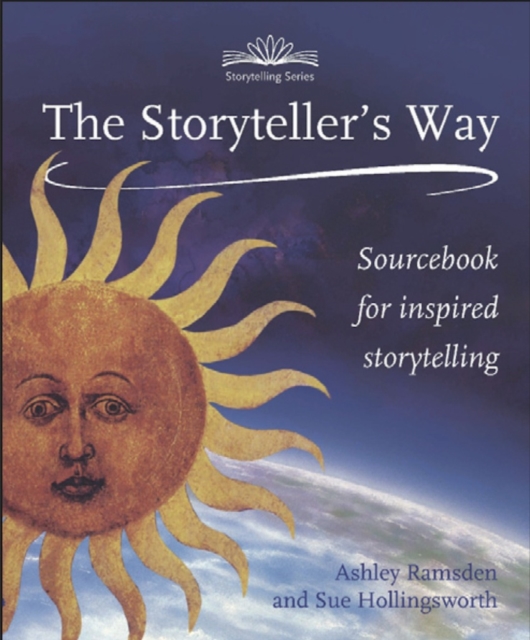 The Storytellers Way : A Sourcebook for Inspired Storytelling, Paperback / softback Book