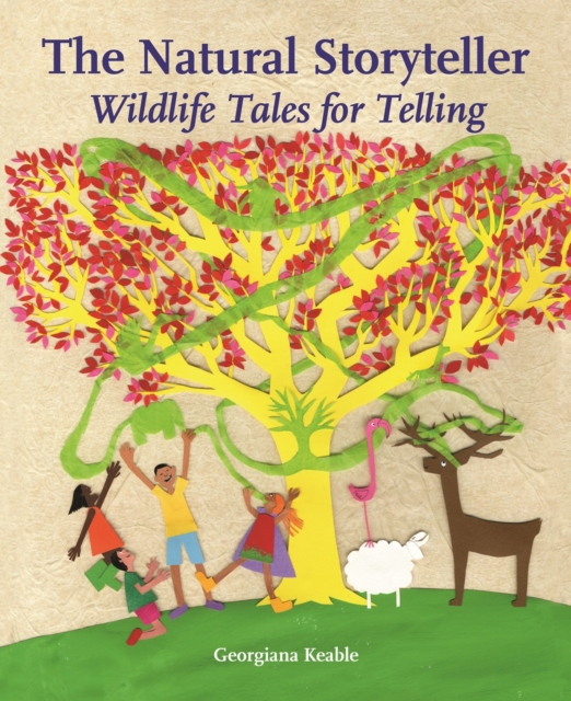 The Natural Storyteller : Wildlife Tales for Telling, Paperback / softback Book
