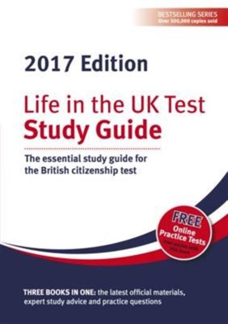 Life in the UK Test: Study Guide 2017 : The essential study guide for the British citizenship test, Paperback Book