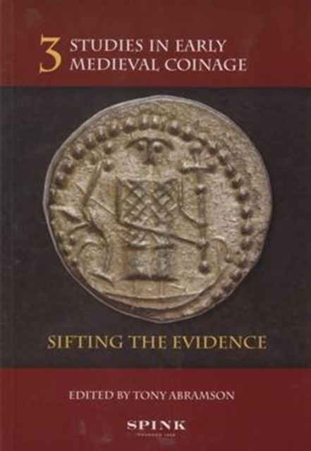 Studies in Early Medieval Coinage 3: Sifting the Evidence, Paperback / softback Book