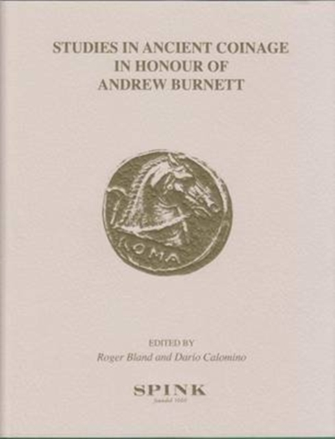 Studies in Ancient Coinage : In Honour of Andrew Burnett, Hardback Book