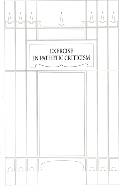 Exercise in Pathetic Criticism, Hardback Book