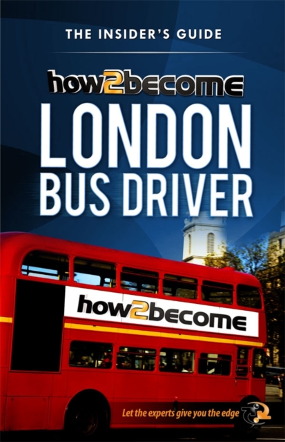 HOW2BECOME A LONDON BUS DRIVER, Paperback Book