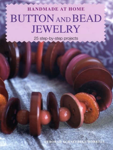 Button and Bead Jewelry : 25 Step-by-Step Projects, Paperback / softback Book