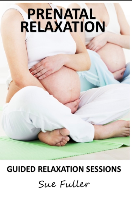 Prenatal Relaxations - Yoga 2 Hear : 2 X Prenatal Yoga Relaxation Sessions, eAudiobook MP3 eaudioBook
