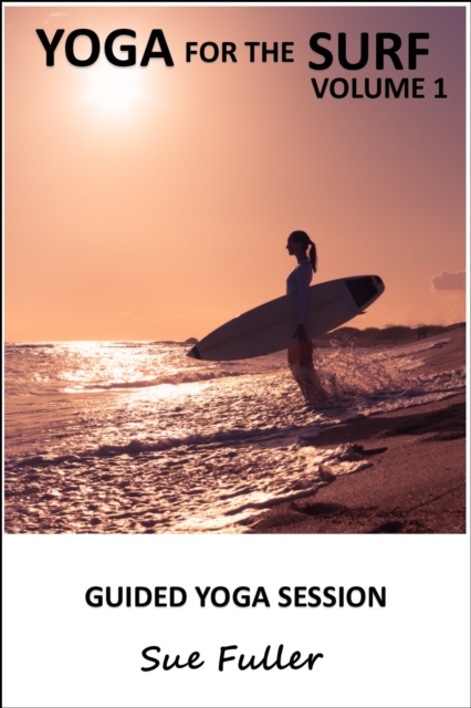 Yoga for the Surf - Yoga 2 Hear : Yoga Practices to Enhance Your Performance Volume 1, eAudiobook MP3 eaudioBook