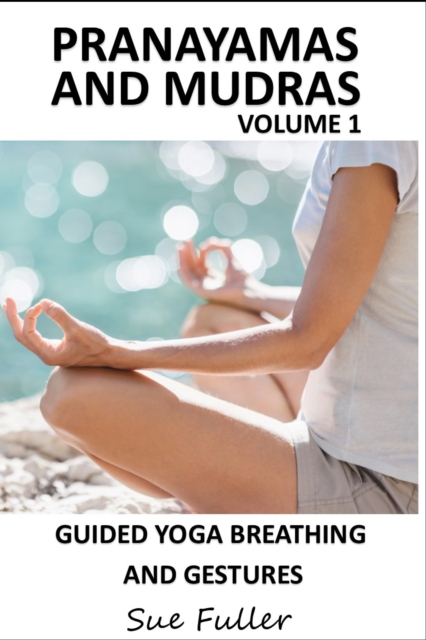 Pranayamas & Mudras : Breathing Exercises and Hand Gestures for Wellbeing v. 1, eAudiobook MP3 eaudioBook