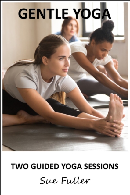 Gentle Yoga : 2 Easy to Follow Yoga Classes, eAudiobook MP3 eaudioBook