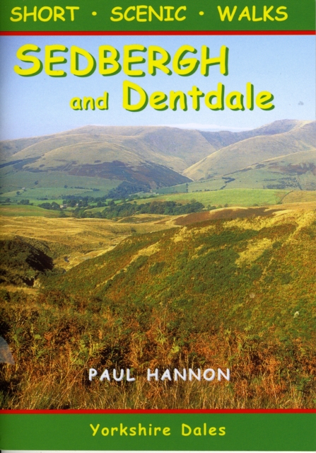 Sedbergh and Dentdale : Short Scenic Walks, Paperback / softback Book
