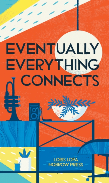 Eventually Everything Connects, Hardback Book