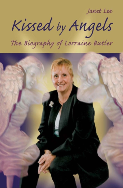 Kissed by Angels : Biography of Lorraine Butler, EPUB eBook